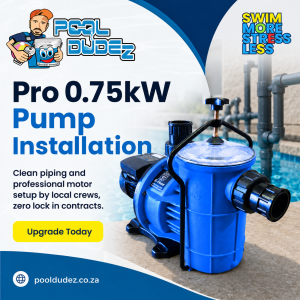 Pooldudez Pro 0.75kW pump installation ad showing a blue pool pump with clean piping and professional motor setup for East Rand pool owners.